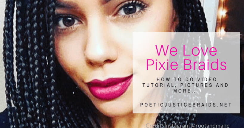 Pixie Braids Hairstyles - How To, Pictures, Best Hair to Use and Care